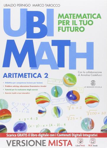 Ubi math. Matematica per il futuro. Aritmetica 2-Geometria 2. Per la Scuola media. Con e-book. Con espansione online di Ubaldo Pernigo, Marco Tarocco edito da Mondadori Education