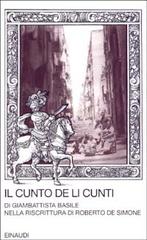 Il cunto de li cunti. Riscrittura di Roberto De Simone di Giambattista Basile edito da Einaudi