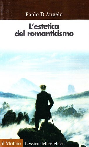 L' estetica del Romanticismo di Paolo D'Angelo edito da Il Mulino