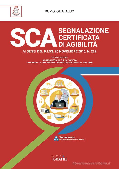 SCA segnaletica certificata di agibilità. Ai sensi del D.LGS. 25 novembre 2016, N. 222 di Romolo Balasso edito da Grafill