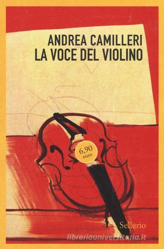 La voce del violino di Andrea Camilleri edito da Sellerio Editore Palermo