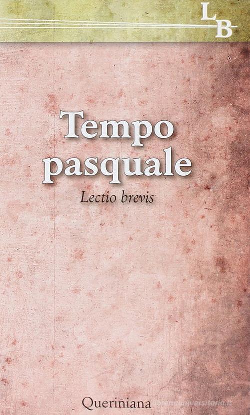 Tempo pasquale. Lectio brevis di Pier Giordano Cabra, Giorgio Zevini edito da Queriniana