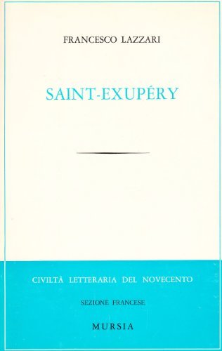 Saint-Exupéry di Francesco Lazzari edito da Ugo Mursia Editore