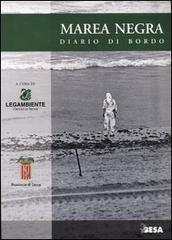 Marea negra. Diario di bordo edito da Salento Books