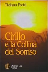 Cirillo e la collina del sorriso di Tiziana Pretti edito da L'Autore Libri Firenze