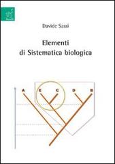 Elementi di sistematica biologica di Davide Sassi edito da Aracne