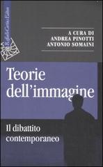 Teorie dell'immagine. Il dibattito contemporaneo edito da Raffaello Cortina Editore