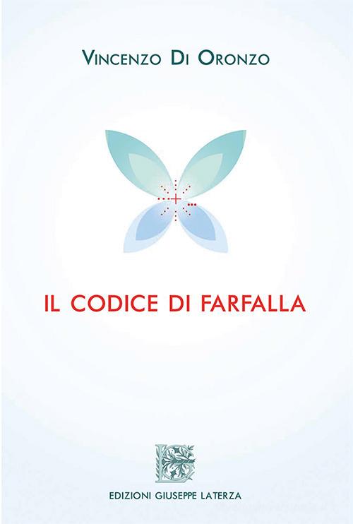 Il codice di farfalla di Vincenzo Di Oronzo edito da Edizioni Giuseppe Laterza