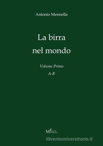 La birra nel mondo vol.1 di Antonio Mennella edito da Meligrana Giuseppe Editore