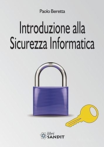 Introduzione alla sicurezza informatica di Paolo Beretta edito da Sandit Libri