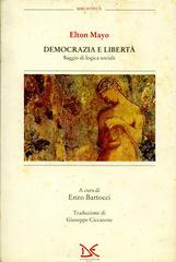 Democrazia e libertà. Saggio di logica sociale di Elton Mayo edito da Donzelli