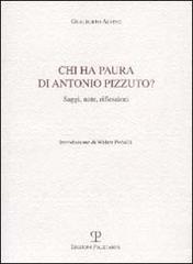 Chi ha paura di Antonio Pizzuto? Saggi, note, riflessioni di Gualberto Alvino edito da Polistampa