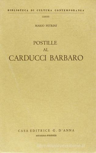 Postille al Carducci barbaro di Mario Petrini edito da D'Anna