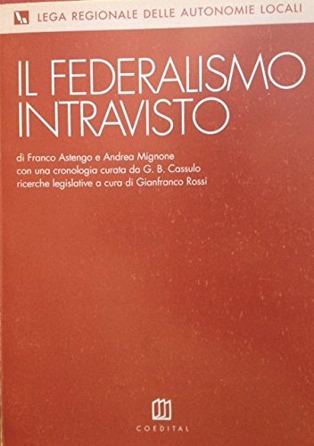 Il federalismo intravisto di Franco Astengo, Andrea Mignone edito da COEDIT