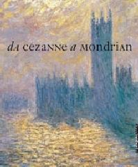 Da Cézanne a Mondrian. Impressionismo, espressionismo, cubismo e il paesaggio del nuovo secolo in Europa (1878-1918) edito da Linea d'Ombra Libri