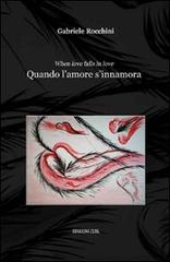 Quando l'amore s'innamora (When love falls in love) di Gabriele Rocchini edito da CUSL (Cagliari)