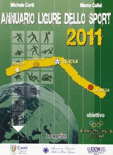 Annuario ligure dello sport 2011 di Michele Corti edito da Lo Sprint