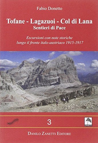 Tofane, Laguzoi, Col di Lana. Sentieri di pace di Fabio Donetto edito da Danilo Zanetti Editore