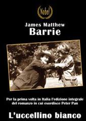 L' uccellino bianco di James Matthew Barrie edito da Nobel