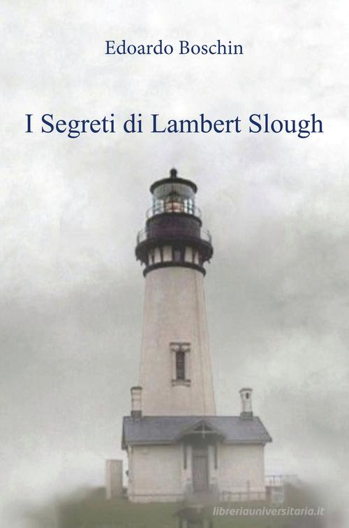 I segreti di Lambert Slough di Edoardo Boschin edito da Pav Edizioni