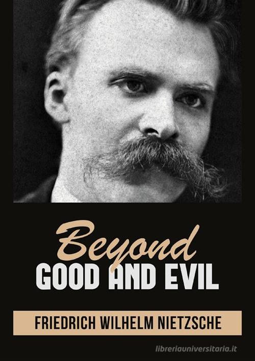 Beyond good and evil di Friedrich Nietzsche edito da StreetLib