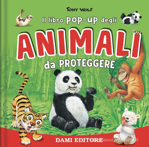 Animali da proteggere. Il libro pop-up. Ediz. a colori di Anna Casalis -  9791259742148 in Libri per giocare