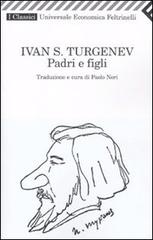 Padri e figli di Ivan Turgenev edito da Feltrinelli