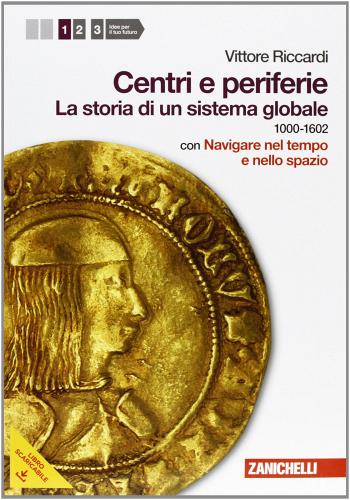 Centri e periferie. Con espansione online. Per le Scuole superiori. Con DVD-ROM vol.1 di Vittore Riccardi edito da Zanichelli