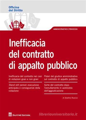 Inefficacia del contratto di appalto pubblico di Serafino Ruscica edito da Giuffrè