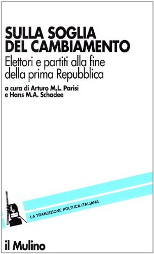 Sulla soglia del cambiamento. Elettori e partiti alla fine della prima Repubblica edito da Il Mulino