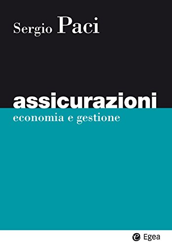 Economia delle assicurazione di Sergio Paci edito da EGEA