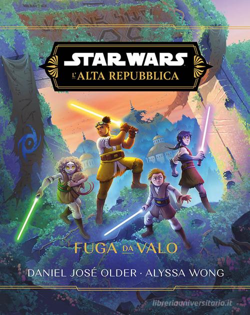 Fuga da Valo. L'Alta Repubblica. Star Wars di Daniel José Older, Alyssa Wong edito da Panini Comics