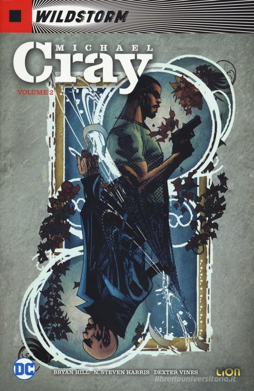 Michael Cray. Wildstorm vol.2 di Bryan Hill edito da Lion