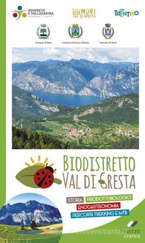 Biodistretto Val di Gresta. Prodotti biologici. Enogastronomia. Storia edito da Cierre Grafica