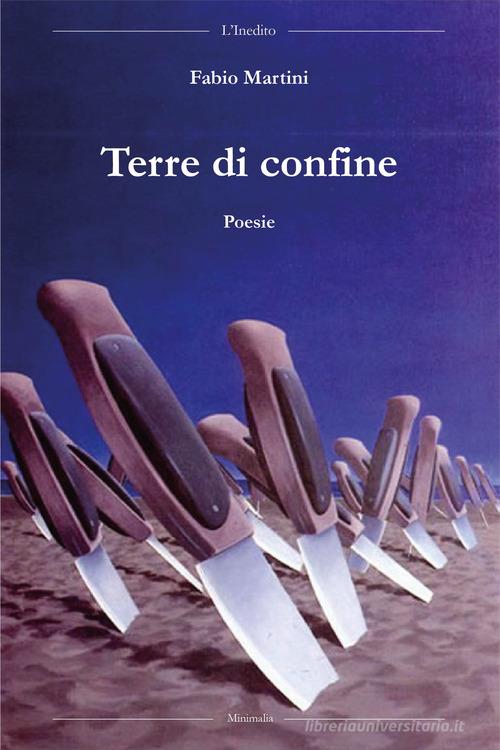 Terre di confine di Fabio Martini edito da L'Inedito