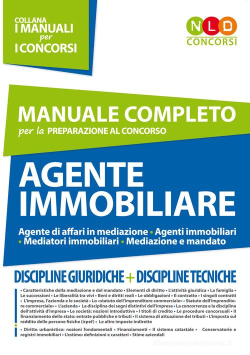 Agente immobiliare. Manuale completo per la preparazione al concorso edito da Neldiritto Editore