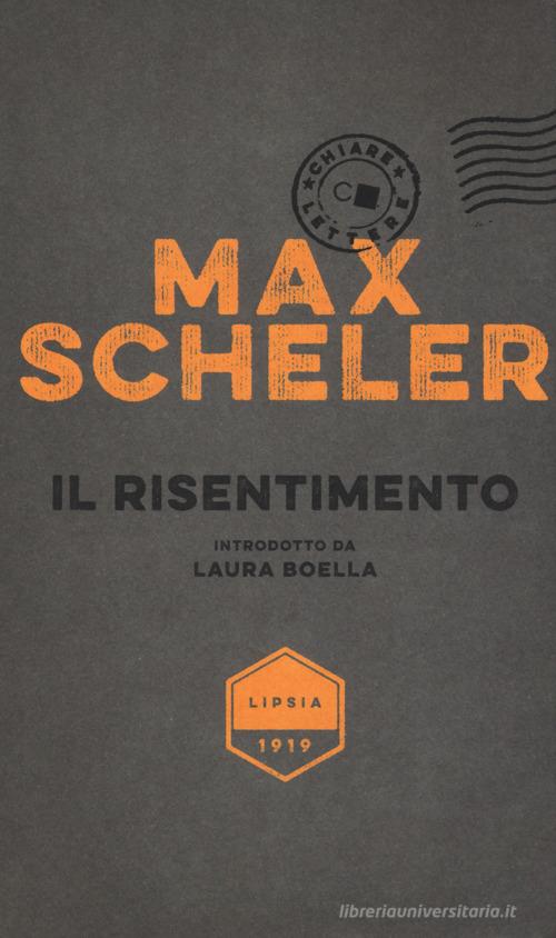 Il risentimento di Max Scheler edito da Chiarelettere