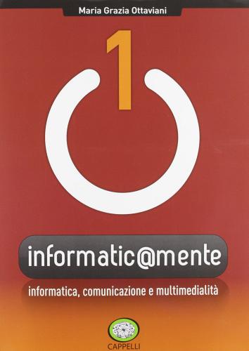 Informatic@mente. Per gli Ist. tecnici e professionali. Con CD-ROM. Con espansione online vol.1 di Maria Grazia Ottaviani edito da Cappelli