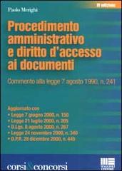 Procedimento amministrativo e diritto d'accesso ai documenti. Commento alla legge 7 agosto 1990, n.241 di Paolo Merighi edito da Maggioli Editore