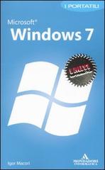 Microsoft Windows 7. I portatili di Igor Macori edito da Mondadori Informatica