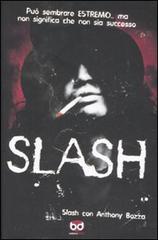 Slash di Slash, Anthony Bozza edito da Edizioni BD