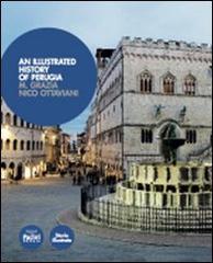An illustrated history of Perugia di M. Grazia Nico Ottaviani edito da Pacini Editore