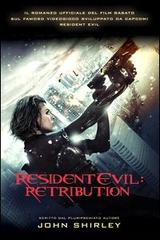 Resident Evil. Retribution di John Shirley edito da Multiplayer Edizioni