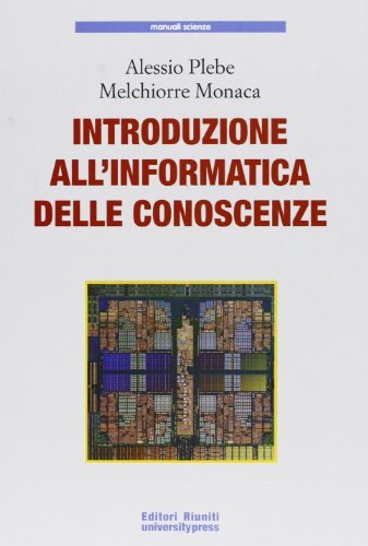 Introduzione all'informatica delle conoscenze di Alessio Plebe, Monica Melchiorre edito da Editori Riuniti Univ. Press