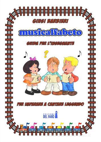 Musicalfabeto. Guida per l'insegnante di Giusi Barbieri edito da Edizioni del Faro