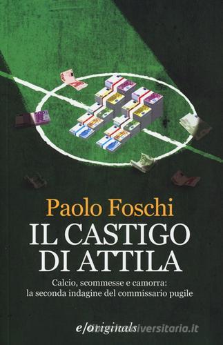 Il castigo di Attila di Paolo Foschi edito da E/O