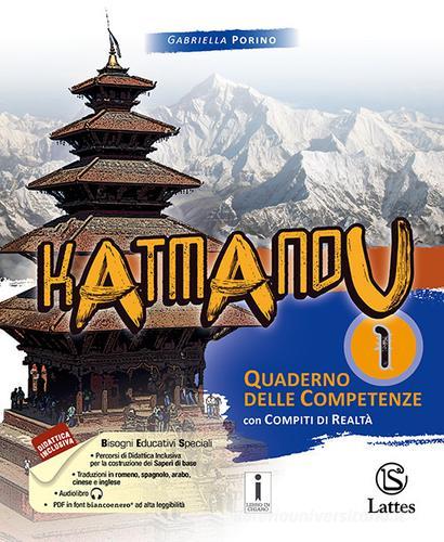 Katmandu. Quaderno delle competenze. Per la Scuola media. Ediz. per la scuola vol.1 di Gabriella Porino edito da Lattes