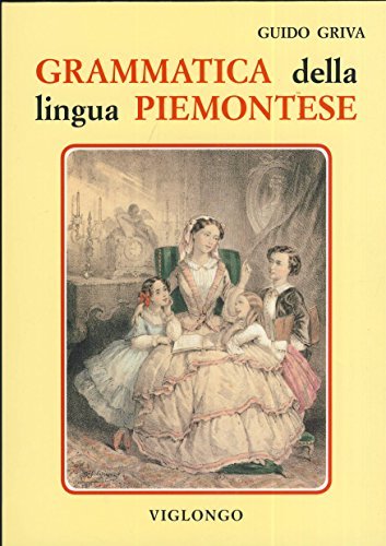 Grammatica della lingua piemontese di Guido Griva edito da Viglongo