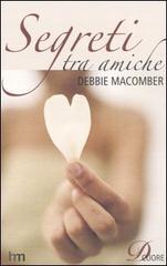 Segreti tra amiche di Debbie Macomber edito da Harlequin Mondadori