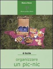 Organizzare un pic-nic. Consigli e ricette di Bianca Bosso edito da Oasi Alberto Perdisa